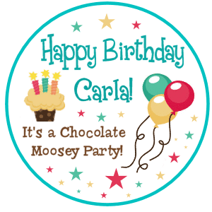Happy Birthday Carla of Chocolate Moosey Image