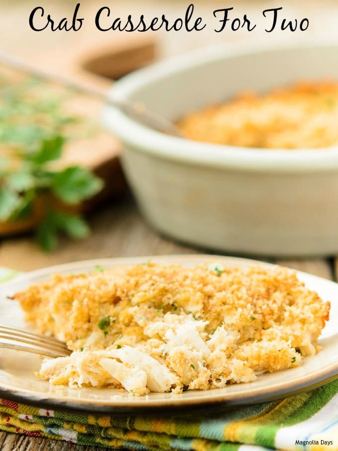 Crab Casserole for Two | Magnolia Days