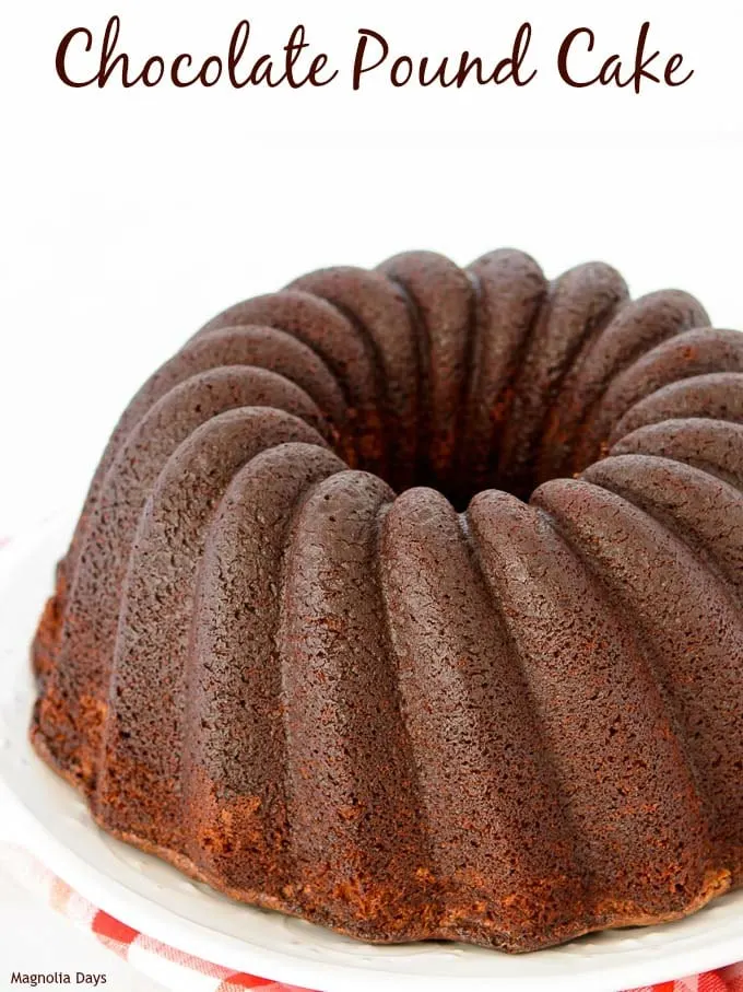 Chocolate Pound Cake | Magnolia Days