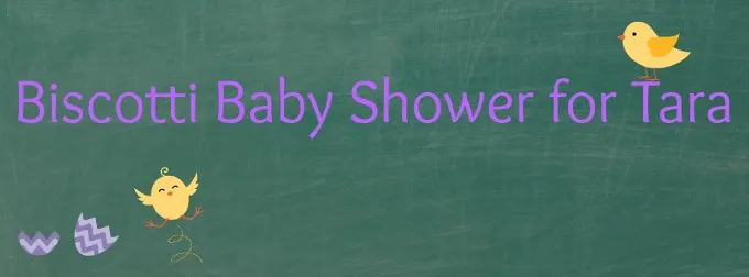 Biscotti Baby Shower for Tara Banner