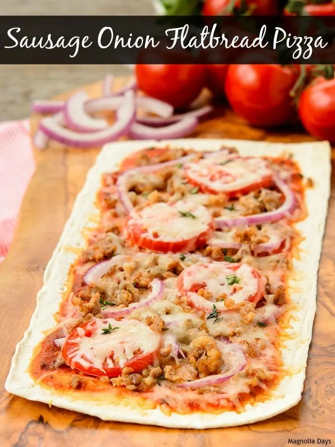 Sausage Onion Flatbread Pizza | Magnolia Days